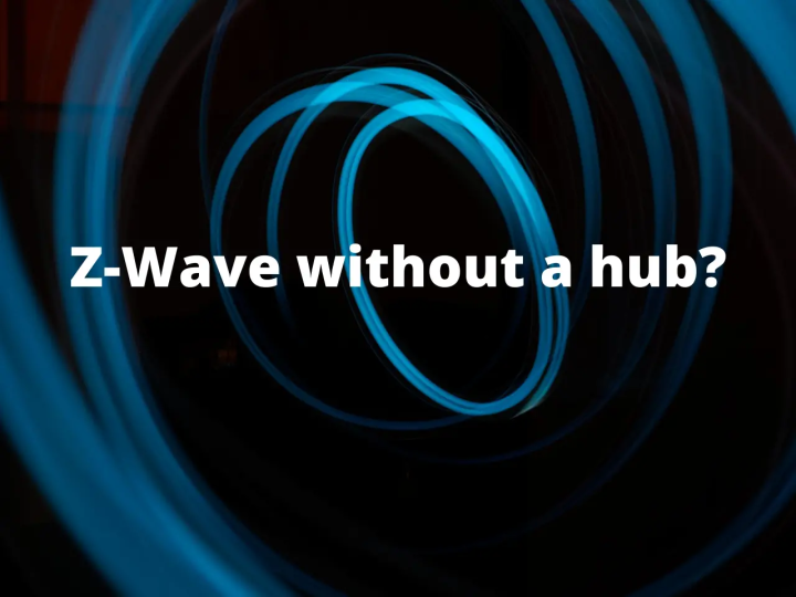 Zwave without a hub?